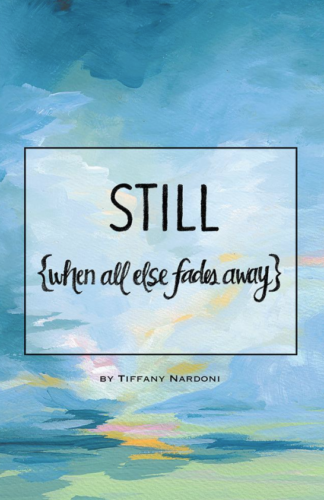 still when everything fades away